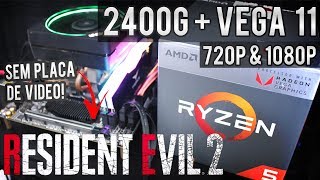 Resident Evil 2 sem placa de vídeo  R5 2400G  Vega 11 Integrada  8GB RAM  720p e 1080p [upl. by Refotsirc]