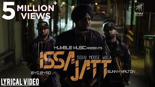 ISSA JATT  LYRICAL VIDEO  SIDHU MOOSE WALA  SUNNY MALTON  BYG BYRD  HUMBLE MUSIC [upl. by Ahsiyk]