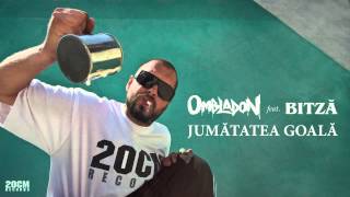 Ombladon feat Bitza  Jumatatea goala [upl. by Berk]