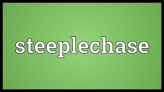 Steeplechase Meaning [upl. by Selby]