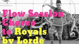 Flow Session Choreo with Deanne Love to Royals by Lorde [upl. by Irina]