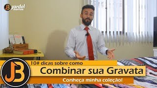 10 Dicas Sobre Como Combinar Sua Gravata [upl. by Artina]