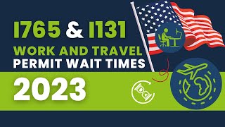 I765 amp I131  Work and Travel Permit Wait Times 2023 [upl. by Nylyoj106]