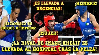 🚨¡ESCÁNDALO la MUJER RIVAL de IMANE KHELIF FUE LLEVADA al HOSPITAL tras la PELEA en JUEGOS OLIMPICO [upl. by Hendry577]