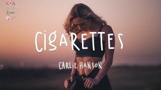 Carlie Hanson  Cigarettes Lyric Video LoveLifeLyrics [upl. by Sarge]