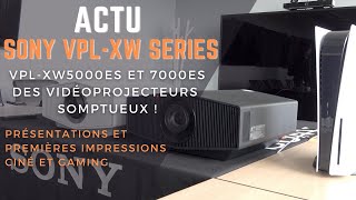 SONY VPLXW SERIES  PRESENTATION ET PREMIERES IMPRESSIONS SUR CES VIDEOPROJECTEURS HORS NORMES [upl. by Elbertina]