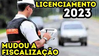 MUDANÇA NA FISCALIZAÇÃO DO LICENCIAMENTO 2023 [upl. by Annod]