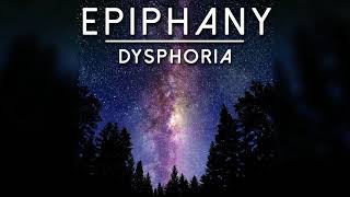 dysphoria  epiphany [upl. by Moyra]