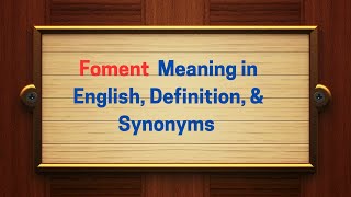 Foment Meaning in English Definition and Synonyms  Thesaurus Thrive [upl. by Stesha]