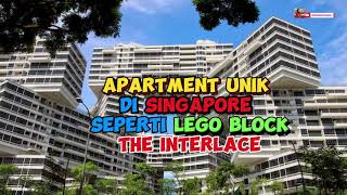 Apartment Unik di Singapore seperti Lego Block The Interlace [upl. by Lila]