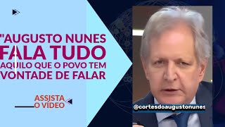 quotAUGUSTO NUNES FALA TUDO AQUILO QUE O POVO TEM VONTADE DE FALAR [upl. by Raskind]