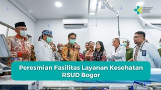 Peresmian Fasilitas Layanan Kesehatan RSUD Bogor [upl. by Dlanod]