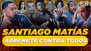 LAS DECLARACIONES MÁS FUERTES EN LA HISTORIA DE SANTIAGO MATÍAS [upl. by Cleave121]