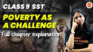 Poverty as a Challenge Class 9 Full Chapter Explanation  NCERT 9th SST Economics Chapter3Cbse2024 [upl. by Darren]