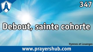 Debout sainte cohorte  347 » Hymnes et Louanges [upl. by Draper]