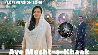 Aye MushteKhaak  Full OST  Shani Arshad  Feroze Khan  Lofi Version Apne Song adda [upl. by Maynord]