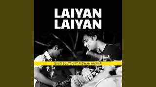 Laiyan Laiyan feat Rizwan Anwar [upl. by Maurene688]