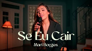 SE EU CAIR  MARI BORGES COVER [upl. by Prestige]