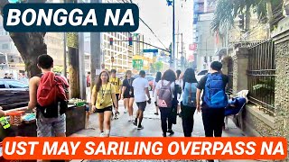 UST MANILA MAY SARILING OVERPASS NA  UST ESPAÑA BOULEVARD MANILA WOW WALKING TOUR [upl. by Westfall]