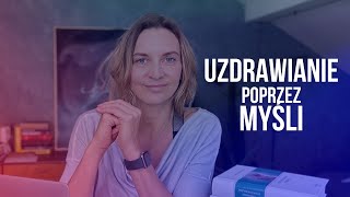 Uzdrawianie poprzez myśli Uwierz Dowody naukowe i przywrócenie nadziei [upl. by Doyle545]