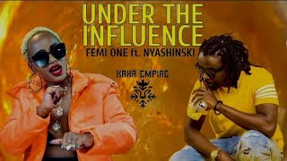 Femi One ft Nyashinski UNDER THE INFLUENCE lyrics video [upl. by Adonis]