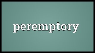 Peremptory Meaning [upl. by Lidah]