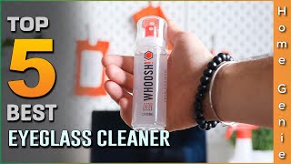 Top 5 Best Eyeglass Cleaners Review in 2023  Make Your Selection [upl. by Assirral]