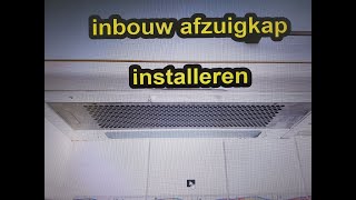 inbouw afzuigkap installeren [upl. by Sidonnie]