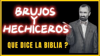 BRUJOS Y HECHICEROS  QUE DICE LA BIBLIA [upl. by Ateloiv]