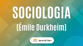 Sociologia  Ã‰MILE DURKHEIM [upl. by Anahpos]