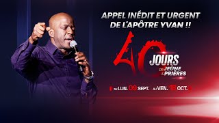 Appel INÉDIT et URGENT ‼️ de l’apôtre Yvan à 40 jours de jeûne et prières [upl. by Philana26]