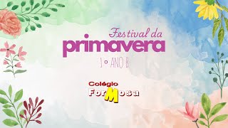 Festival da Primavera  1º ano B  Colégio Formosa [upl. by Knut218]