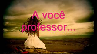 Homenagem ao Professor [upl. by Ahsiniuq]