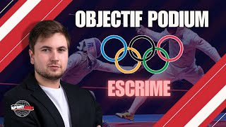 OBJECTIF PODIUM Ép6 ESCRIME  Les chances de médailles 🇫🇷 à Paris 2024 [upl. by Aetnahs96]