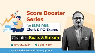 Boats and Stream Score Booster Series for IBPS RRB Clerk amp PO Exams by Mr Narendra Matta Sir [upl. by Yrahk696]