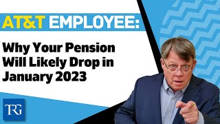 Why Your ATampT Pension Will Likely Drop in January 2023 [upl. by Aranat891]