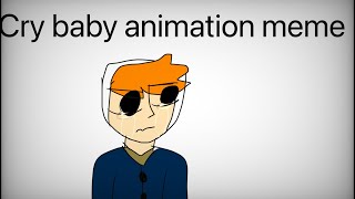 Crybaby animation meme clone high [upl. by Millhon]