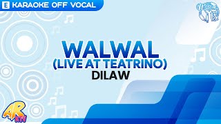 Walwal Live at Teatrino  Dilaw KARAOKE OFF VOCAL [upl. by Atteram]