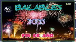 MIX BAILABLES 🎵FIN DE AÑO 2022  2023 BIENVENIDO🎧DJ ANTONIO🎧 [upl. by Idden]