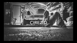 Cirez D  Essential Mix [upl. by Crispen]