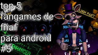 Top 5 fangames de fnaf para android  5 [upl. by Feigin284]