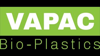 VAPAC BIOPLASTICS [upl. by Nylekoorb]