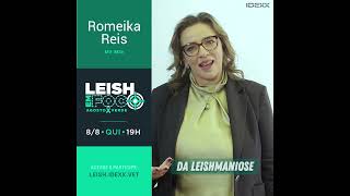 ✳️ Dra ROMEIKA REIS quotAs Diversas Faces da Leishmaniosequot 🟢 IDEXX Leish Em Foco [upl. by Nellir14]