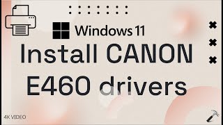 Install Canon E460 driver to Windows 11 [upl. by Justen387]