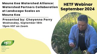 HETF Webinar September 2024 Mauna Kea Watershed Alliance Watershed Partners Collaboration [upl. by Vanya]