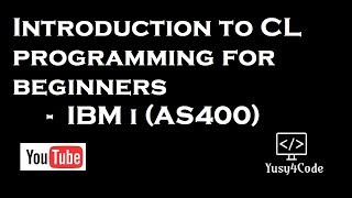 Introduction to CL programming  IBM i  AS400  for Beginners [upl. by Gabor]