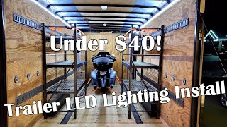 Quick and Easy LED Lighting for Enclosed Trailer for Under 40 [upl. by Aymer266]