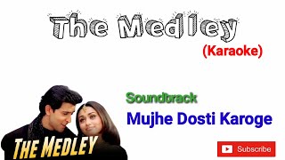 The Medley Karaoke  Mujhse Dosti Karoge  Hritikh Roshan Kareena Kapoor amp Rani Mukherjee [upl. by Jerman]