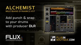 Alchemist Multiband Dynamics  Add Snap to Your Drums  With Producer DLR [upl. by Yrffej]