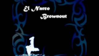 quotEl Narcoquot by Brownout [upl. by Ytitsahc]